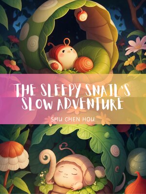 cover image of The Sleepy Snail's Slow Adventure
